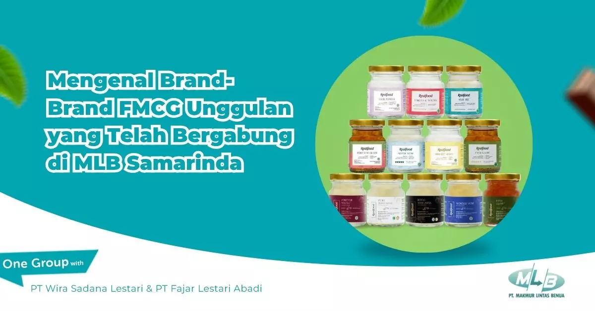 Mengenal Brand-Brand FMCG Unggulan yang Telah Bergabung di MLB Samarinda